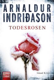 book cover of Todesrosen: Island Krimi by Arnaldur Indriðason