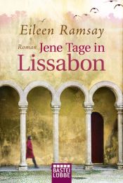 book cover of Jene Tage in Lissabon: Roman by Eileen Ramsay