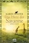 Das Herz der Savanne: Afrika-Roman