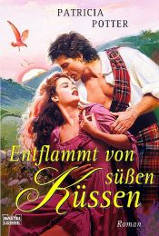 book cover of Entflammt von süßen Küssen by Patricia Ann Potter