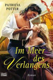 book cover of Im Meer des Verlangens. Historischer Liebesroman. by Patricia Ann Potter