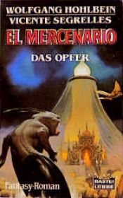book cover of El Mercenario. Das Opfer. by Wolfgang Hohlbein