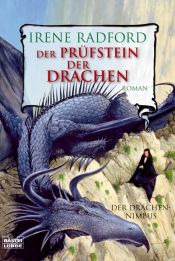 book cover of Die Historie des Drachen-Nimbus - Band 1: Der Prüfstein der Drachen by Irene Radford