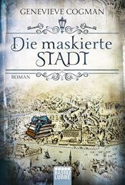 book cover of Die Bibliothekare: Die maskierte Stadt by Genevieve Cogman
