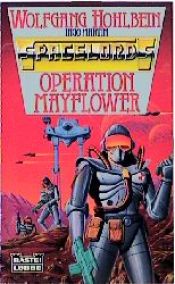 book cover of Operation Mayflower. ( Spacelords, 4) by Wolfgang Hohlbein