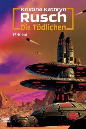 book cover of Die Tödlichen: Miles-Flint Band 3 by Kristine Kathryn Rusch