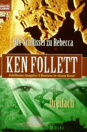 book cover of Der Schlüssel zu Rebecca / Dreifach. 2 Romane in einem Band. by Кен Фолет