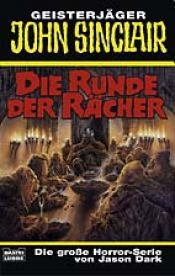 book cover of Die Runde der Rächer. Geisterjäger John Sinclair. Horror-Roman by Jason Dark