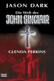 book cover of Glenda Perkins: Die Welt des John Sinclair by Jason Dark