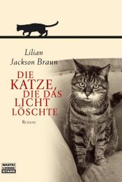 book cover of Die Katze, die das Licht l÷schte by Λίλιαν Τζ. Μπράουν