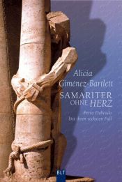 book cover of Samariter ohne Herz : Petra Delicado löst ihren sechsten Fall by Alicia Giménez Bartlett