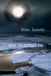 book cover of Die Schmelze by Risto Isomäki