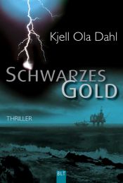 book cover of Schwarzes Gold by Kjell Ola Dahl