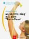 Muskeltraining mit dem Thera-Band. Das Übungsprogramm für Fitneß und Therapie