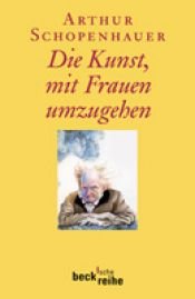 book cover of Die Kunst, mit Frauen umzugehen by Arthur Schopenhauer