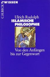 book cover of Islamische Philosophie: Von den Anfängen bis zur Gegenwart by Ulrich Rudolph