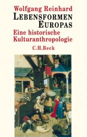 book cover of Lebensformen Europas. Sonderausgabe: Eine historische Kulturanthropologie by Wolfgang Reinhard