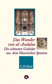 book cover of Das Wunder von al-Andalus : die schsten Gedichte aus dem Maurischen Spanien by Georg Bossong