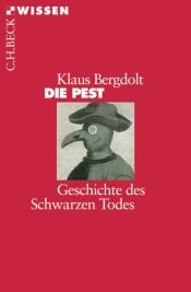 book cover of Die Pest : Geschichte des Schwarzen Todes by Klaus Bergdolt