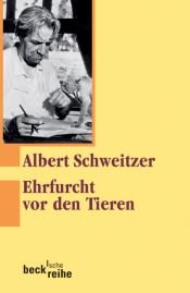 book cover of Ehrfurcht vor den Tieren: Ein Lesebuch by Albert Schweitzer