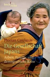book cover of Die Gesellschaft Japans. Arbeit, Familie und demografische Krise by Florian Coulmas