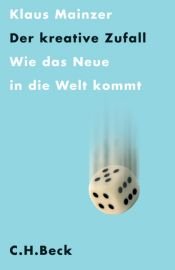 book cover of Der kreative Zufall by Klaus Mainzer