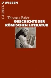 book cover of Geschichte der römischen Literatur by Thomas Baier