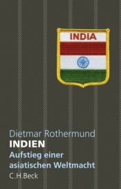 book cover of Indien: Aufstieg einer asiatischen Weltmacht by Dietmar Rothermund
