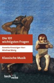 book cover of Die 101 wichtigsten Fragen: Klassische Musik by Annette Kreutziger-herr