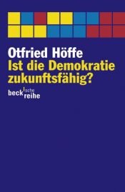 book cover of Ist die Demokratie zukunftsfähig? : über moderne Politik by Otfried Hoffe