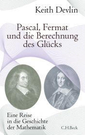 book cover of Pascal, Fermat und die Berechnung des Glücks: Eine Reise in die Geschichte der Mathematik by Keith Devlin