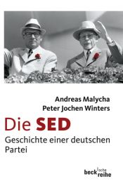 book cover of Geschichte der SED : von der Gründung bis zur Linkspartei by Andreas Malycha