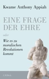 book cover of Eine Frage der Ehre: oder Wie es zu moralischen Revolutionen kommt by Anthony Appiah