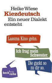 book cover of Kiezdeutsch: Ein neuer Dialekt entsteht by Heike Wiese