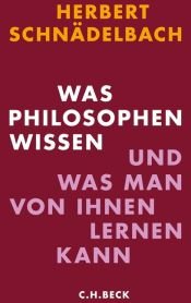 book cover of Was Philosophen wissen: und was man von ihnen lernen kann by Herbert Schnädelbach