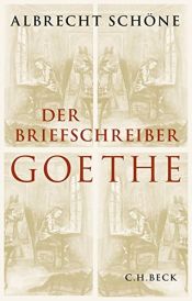 book cover of Der Briefschreiber Goethe by Albrecht Schöne