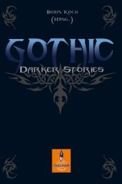 book cover of Gothic: Darker Stories by Boris Koch