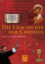 book cover of Die Geschichte der Christen by Arnulf Zitelmann