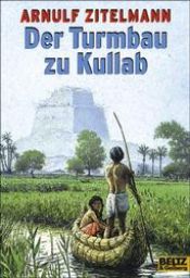 book cover of Der Turmbau zu Kullab by Arnulf Zitelmann