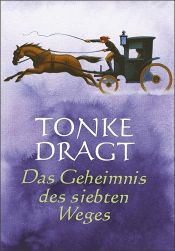 book cover of Das Geheimnis des siebten Weges. Abenteuer-Roman. by Tonke Dragt