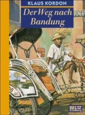 book cover of Der Weg nach Bandung. Tadakis Geschichte by Klaus Kordon