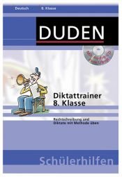 book cover of Diktattrainer 8. Klasse. Rechtschreibung und Diktate mit Methode üben (Lernmaterialien) (Duden-Schülerhilfen) by Marc Dehoust