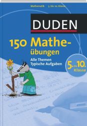 book cover of Duden - 150 Matheübungen 5. bis 10. Klasse: Alle Themen. Typische Aufgaben by Wiebke Salzmann