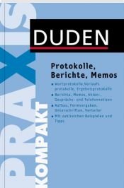 book cover of Duden Praxis kompakt - Protokolle, Berichte und Memos verfassen by Judith Engst