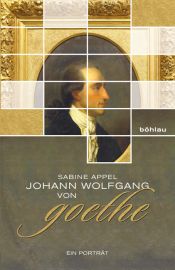 book cover of Johann Wolfgang von Goethe: Ein Porträt by Sabine Appel