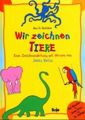 book cover of Wir zeichnen Tiere. Eine Zeichenanleitung für Kinder mit Versen von James Krüss. by Ann H. Davidow