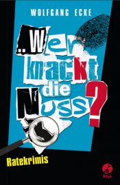 book cover of Wer knackt die Nuss? by Wolfgang Ecke