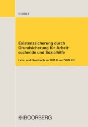 book cover of Existenzsicherung durch Grundsicherung für Arbeitsuchende und Sozialhilfe : Lehr- und Handbuch zu SGB II und SGB XII by Sebastian Herbst