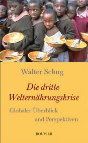 book cover of Die Dritte Welternährungskrise: Globaler Überblick und Perspektiven by Walter Schug