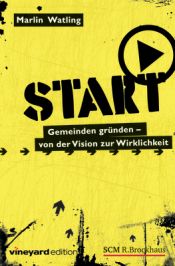 book cover of START: Gemeinden gründen - von der Vision zur Wirklichkeit by Marlin Watling